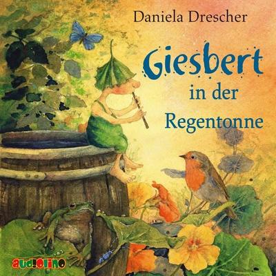 Giesbert in der Regentonne - Daniela Drescher, Audio, 4057664044891