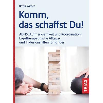 Komm, das schaffst Du!, Taschenbuch von Britta Winter, TRIAS, 978-3-432-12104-8