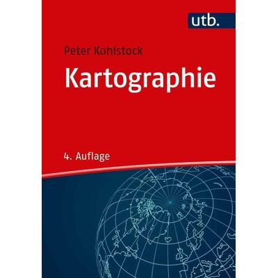 Kartographie, Taschenbuch von Peter Kohlstock, Utb GmbH, 978-3-8252-4919-9