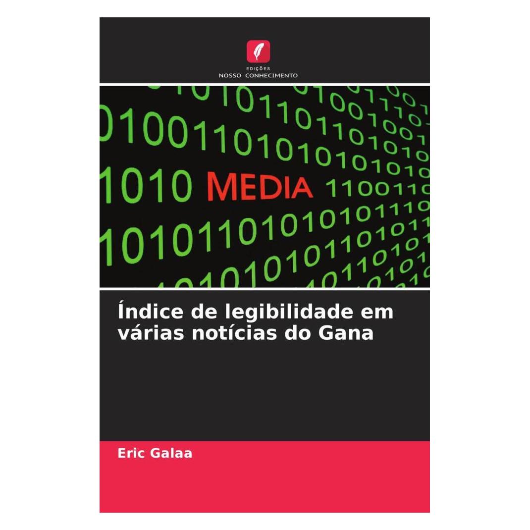 Edicoes Nosso Conhecimento Índice de legibilidade em várias notícias do Gana (Softcover, Eric Galaa) (51479204)