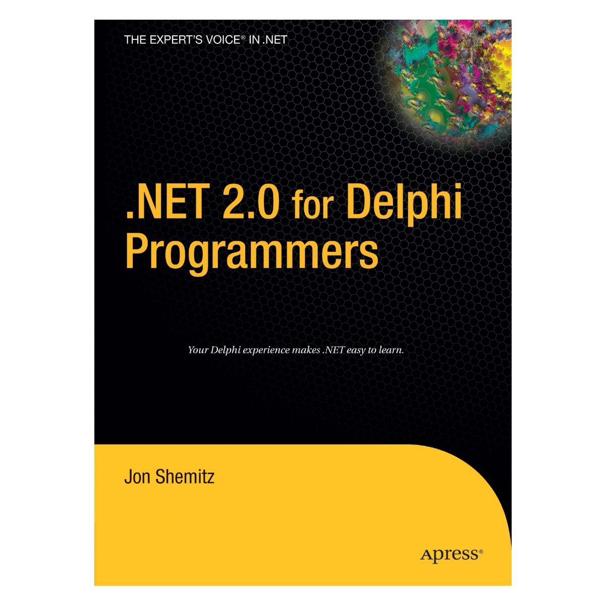 Springer .NET 2.0 for Delphi Programmers (Englisch, Softcover, Jon Shemitz) (55953050)