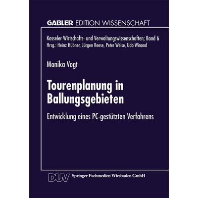 Tourenplanung in Ballungsgebieten, Taschenbuch von Monika Vogt, Deutscher Universitätsverlag, 978-3-8244-6730-3