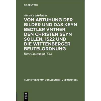 Von Abtuhung der Bilder und das keyn Bedtler vnther den Christen seyn sollen, 1522 und die Wittenberger Beutelordnung, Gebundene Ausgabe von Andreas