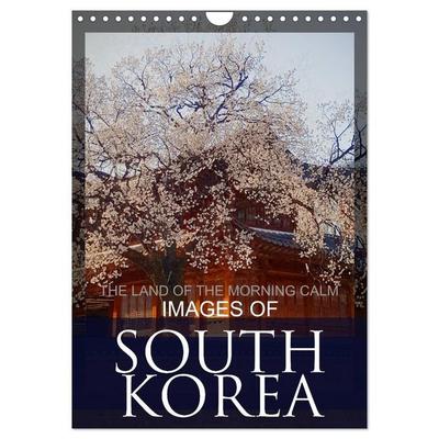 IMAGES OF SOUTH KOREA, THE LAND OF THE MORNING CALM (Wall Calendar 2027 DIN A4 portrait), CALVENDO 12 Month Wall Calendar