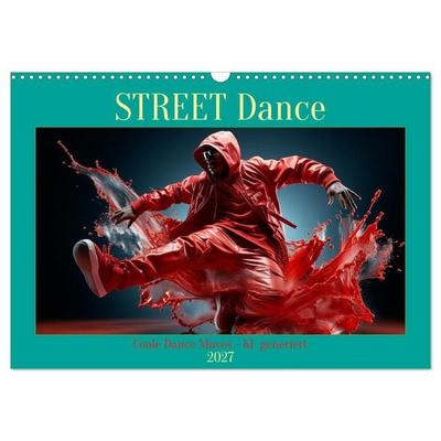 Street Dance (Wandkalender 2027 DIN A3 quer), CALVENDO Monatskalender