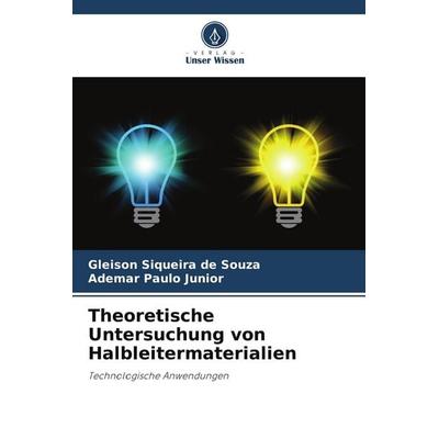Theoretische Untersuchung von Halbleitermaterialien, Taschenbuch von Gleison Siqueira de Souza,Ademar Paulo Junior, Verlag Unser Wissen,