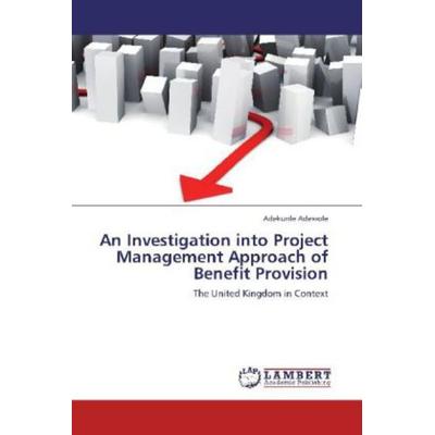 Adewole, A: Investigation into Project Management Approach o, Taschenbuch von Adekunle Adewole, LAP LAMBERT Academic Publishing, 978-3-659-11890-6