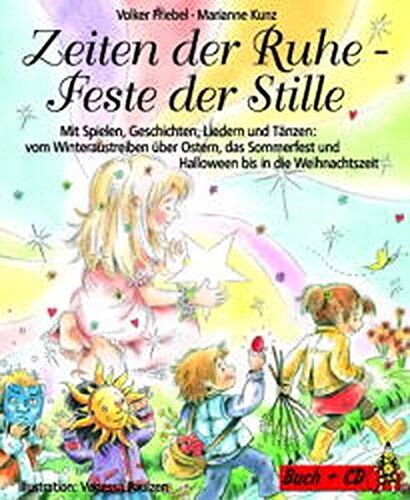 Volke Friebel - Zeiten der Ruhe - Feste der Stille: Mit Spielen, Geschichten, Liedern und Tänzen: vom Winteraustreiben über Ostern, das Sommerfest und Halloween bis in die Weihnachtszeit - Preis vom 09.10.2026 07:28:09 h