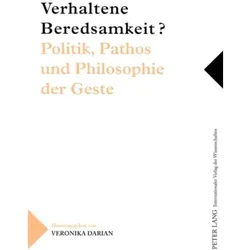 Verhaltene Beredsamkeit? - Politik, Pathos und Philosophie der Geste, Fachbücher von Veronika Darian