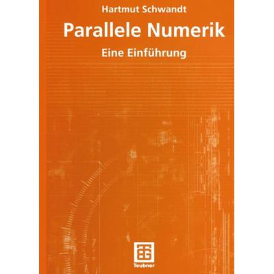 Parallele Numerik, Taschenbuch von Hartmut Schwandt, Vieweg & Teubner, 978-3-519-00379-3