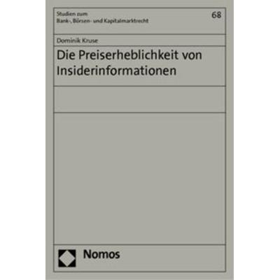 Die Preiserheblichkeit von Insiderinformationen, Taschenbuch von Dominik Kruse, Nomos, 978-3-8329-5996-8
