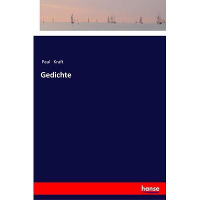 Gedichte, Taschenbuch von Paul Kraft, Hansebooks, 978-3-337-35971-3