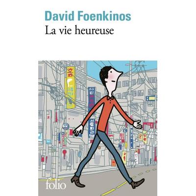 La vie heureuse, Taschenbuch von David Foenkinos, Gallimard, 978-2-07-309620-3