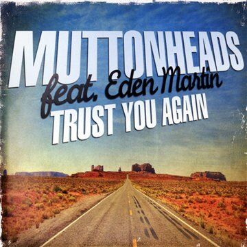 Muttonheads Feat.Eden Martin - Trust You Again - Preis vom 16.10.2026 11:41:07 h
