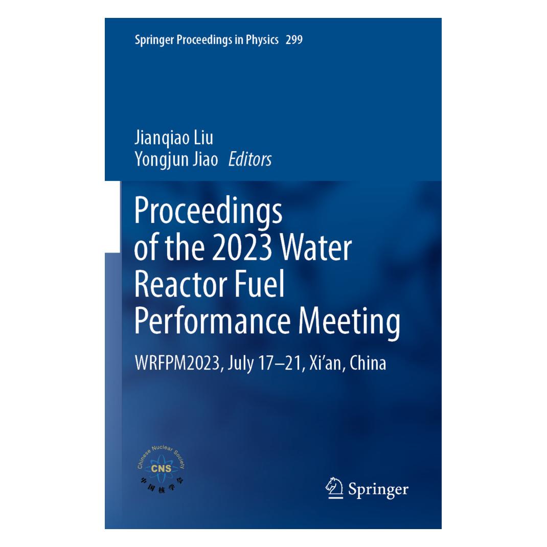 Springer Proceedings of the 2023 Water Reactor Fuel Performance Meeting (Englisch, Softcover, Jianqiao Liu, Yongjun Jiao) (57174683)