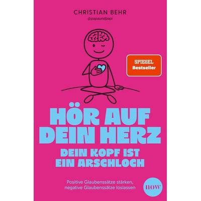 Hör auf dein Herz, dein Kopf ist ein Arschloch, Taschenbuch von @papaundpapi-Christian Behr, NOW, 978-3-689-69097-7
