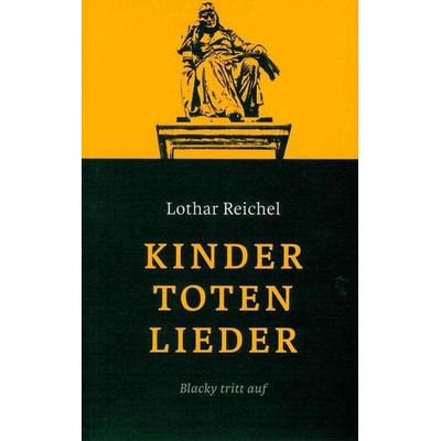 Kindertotenlieder, Taschenbuch von Lothar Reichel, Buchverlag Lothar Reichel, 978-3-947846-01-6
