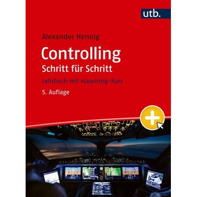 Controlling Schritt für Schritt, Taschenbuch von Alexander Hennig, Utb GmbH, 978-3-8252-8855-6