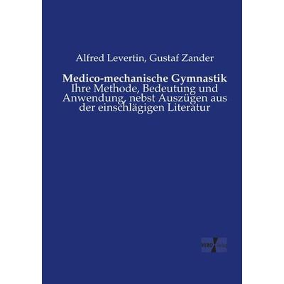 Medico-mechanische Gymnastik, Taschenbuch von Alfred Levertin,Gustaf Zander, Vero Verlag, 978-3-7372-1311-0