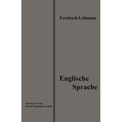 Lehrbuch der Englischen Sprache, Taschenbuch von Leo Fernbach,Wilhelm Lehmann, Springer Berlin, 978-3-662-33514-7