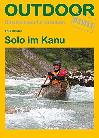 Falk Bruder - Solo im Kanu (OutdoorHandbuch) - Preis vom 30.09.2026 09:01:18 h