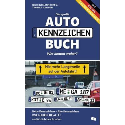 Das neue große Autokennzeichen Buch, Taschenbuch von Nico Klemann,Thomas Schlegel, Unterwegs Verlag GmbH, 978-3-86112-413-9