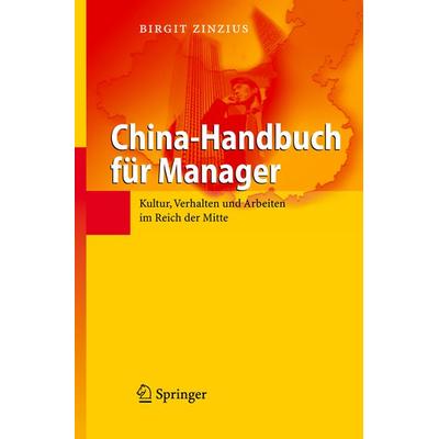 China-Handbuch für Manager, Gebundene Ausgabe von Birgit Zinzius, Springer Berlin, 978-3-540-31315-1