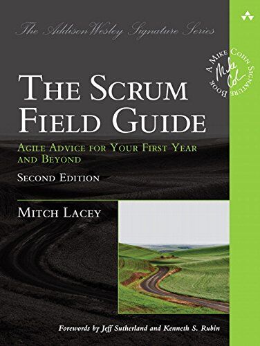 Mitch Lacey - The Scrum Field Guide: Agile Advice for Your First Year and Beyond (Addison-Wesley Signature Series (Cohn)) - Preis vom 09.10.2026 07:28:09 h