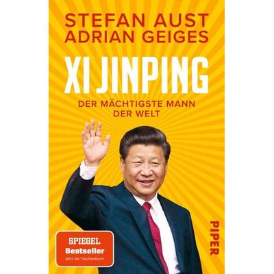 Xi Jinping – der mächtigste Mann der Welt, Taschenbuch von Stefan Aust,Adrian Geiges, Piper Taschenbuch, 978-3-492-32007-8