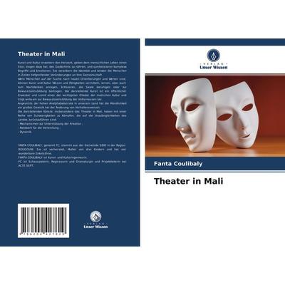 Theater in Mali, Taschenbuch von Fanta Coulibaly, Verlag Unser Wissen, 978-620-4-42782-9