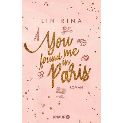 You found me in Paris, Taschenbuch von Lin Rina, Knaur Taschenbuch, 978-3-426-44692-8