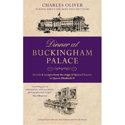 Dinner at Buckingham Palace, Gebundene Ausgabe von Charles Oliver, Kings Road Publishing, 978-1-78606-516-2