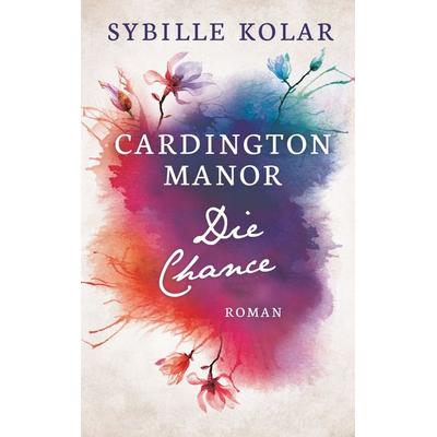 Die Chance, Taschenbuch von Sybille Kolar, BoD – Books on Demand, 978-3-7460-1228-5