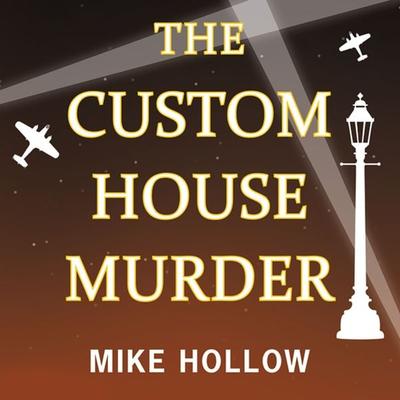 The Custom House Murder - Mike Hollow, Audio, 9781407991528