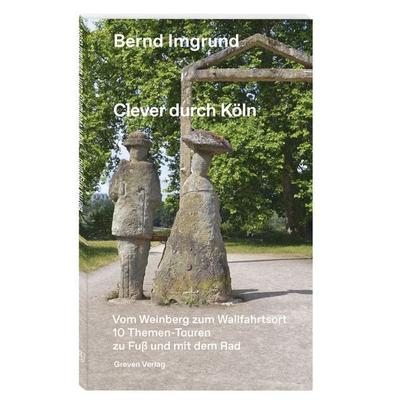 Clever durch Köln, Taschenbuch von Bernd Imgrund, Greven, 978-3-7743-0972-2