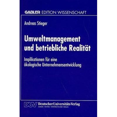 Umweltmanagement und betriebliche Realität, Taschenbuch von Andreas Stieger, Deutscher Universitätsverlag, 978-3-8244-6545-3