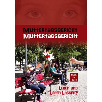 Muttertagsgericht - Kriminalroman mit Buch-im-Buch, Taschenbuch von Helmut E. Dusswald, MarTONius, 978-3-949073-52-6