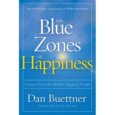 The Blue Zones of Happiness, Gebundene Ausgabe von Dan Buettner, KNV Besorgung, 978-1-4262-1848-4