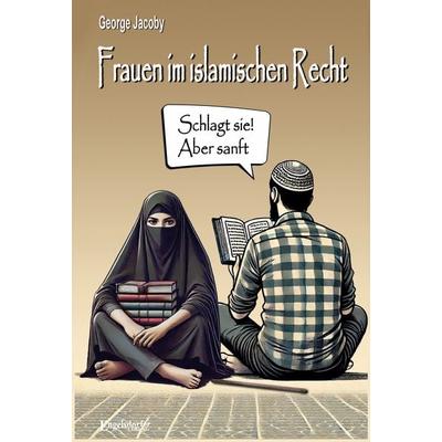 Frauen im islamischen Recht, Taschenbuch von George Jacoby, Engelsdorfer Verlag, 978-3-96940-931-2
