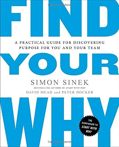 Simon Sinek - Find Your Why: A Practical Guide for Discovering Purpose for You and Your Team - Preis vom 10.10.2026 11:48:34 h