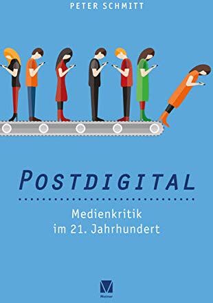 Peter Schmitt - Postdigital: Medienkritik im 21. Jahrhundert - Preis vom 30.09.2026 22:30:23 h