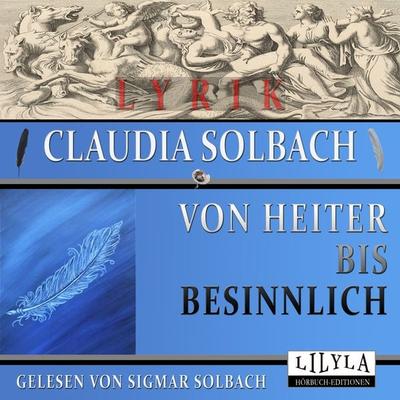 Von Heiter bis Besinnlich - Claudia Solbach, Audio, 9783969782408