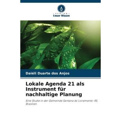 Lokale Agenda 21 als Instrument für nachhaltige Planung -