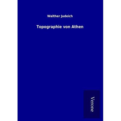 Topographie von Athen, Gebundene Ausgabe von Walther Judeich, BoD - Books on Demand