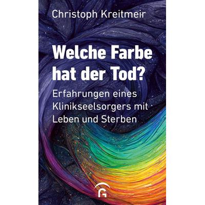 Welche Farbe hat der Tod?, Taschenbuch von Christoph Kreitmeir, Gütersloher Verlagshaus, 978-3-579-06231-0