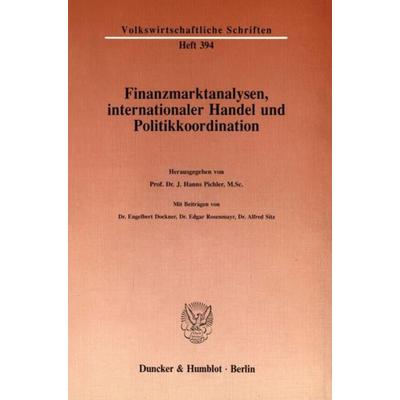 Finanzmarktanalysen, internationaler Handel und Politikkoordination., Taschenbuch von , Duncker & Humblot, 978-3-428-06820-3
