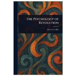 The Psychology of Revolution, Sachbücher von Gustave Le Bon