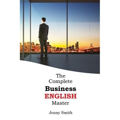 The Complete Business English Master, Taschenbuch von Jenny Smith, Isaac Perrotta-Hays, 978-1-83813-065-7