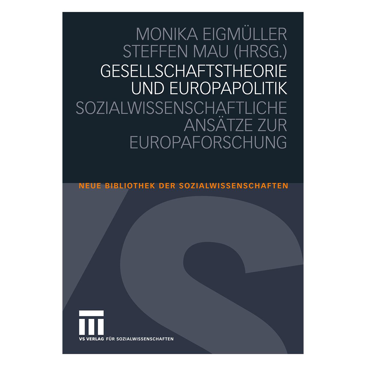 VS Gesellschaftstheorie und Europapolitik (Deutsch, Softcover, Monika Eigmüller, Steffen Mau) (55195974)