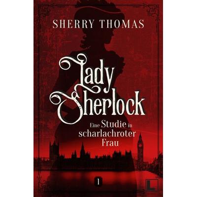 Eine Studie in scharlachroter Frau, Taschenbuch von Sherry Thomas, LAUSCH medien, 978-3-9889601-8-4